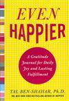 Even happier: a gratitude journal for daily joy and lasting fulfillment