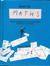 Man vs maths: understanding the curious mathematics that power our world