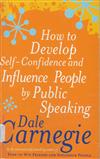 How to develop self-confidence and influence people by public speaking