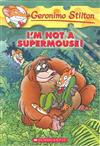 I'm not a supermouse!